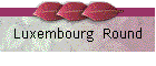 Luxembourg  Round