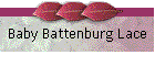 Baby Battenburg Lace