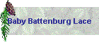 Baby Battenburg Lace