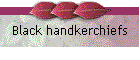 Black handkerchiefs