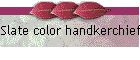 Slate color handkerchief