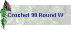 Crochet 90 Round W