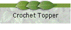 Crochet Topper