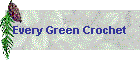 Every Green Crochet