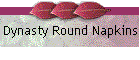 Dynasty Round Napkins