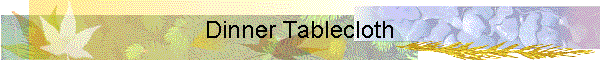 Dinner Tablecloth